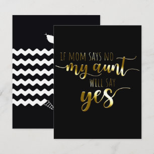 If Mom Says No My Aunt  Funny saying Invitation