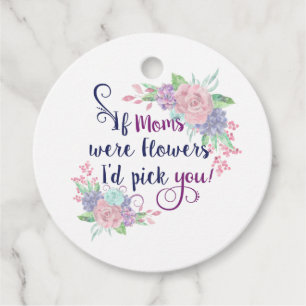 If Moms Were Flowers I'd Pick You Gift Bag Tag