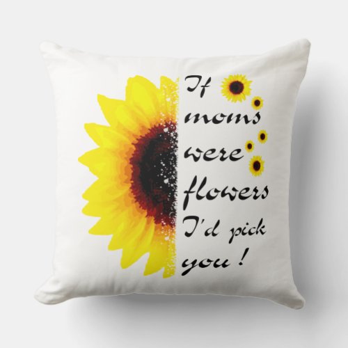 IF MOMS WERE FLOWERS Mom And Flower Throw Pillow