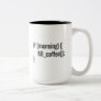 If Morning Fill Coffee Funny Programmer Coder html Two-Tone Coffee Mug
