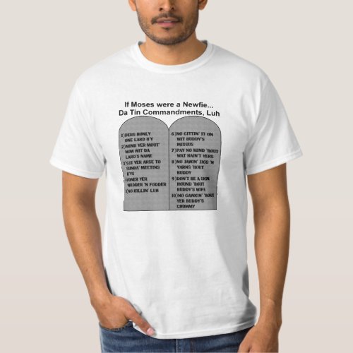 If Moses were a NewfieDa Tin commandments luh T_Shirt