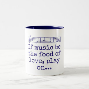 If Music Be The Food Of Love - Music Quote  Two-Tone Coffee Mug