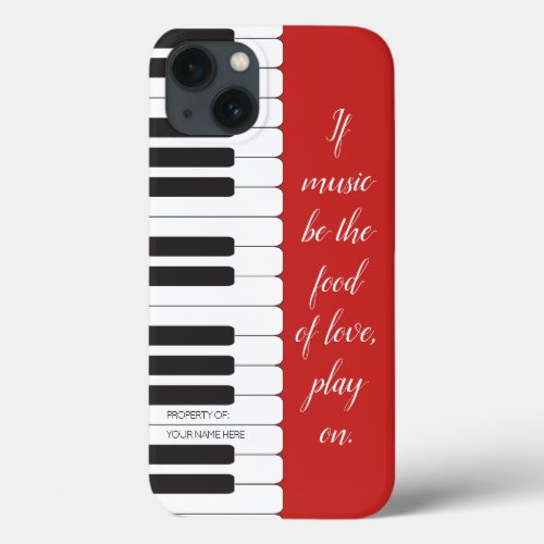 If music be the food of love _ piano themed custom iPhone 13 case