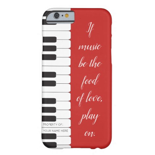 If music be the food of love _ piano themed custom barely there iPhone 6 case