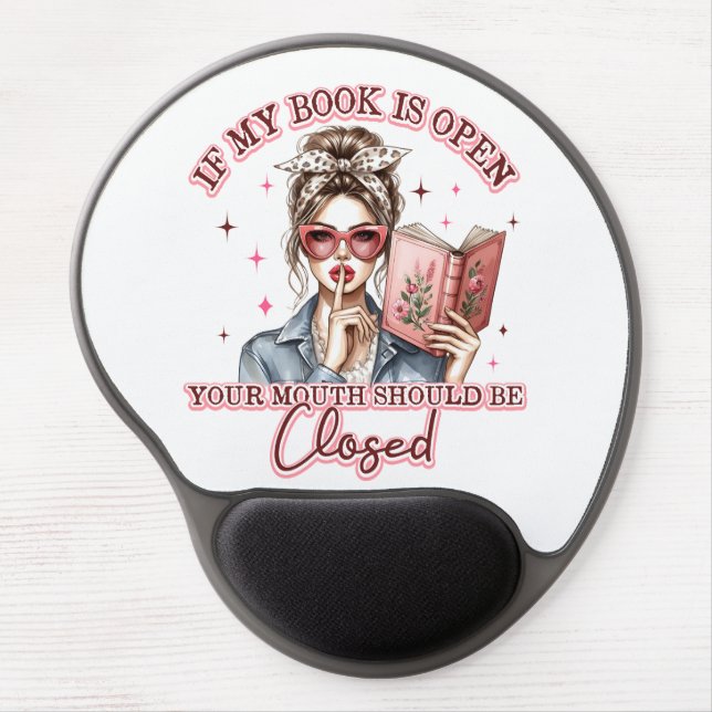 If My Book Is Open...  Gel Mouse Pad (Front)