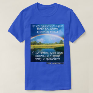 If My Grandchildren Must Do Active Shooter Drills  T-Shirt