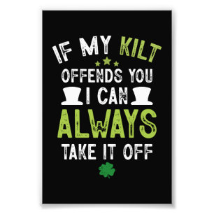 If My Kilt Offends You Funny St. Patrick's Day Photo Print