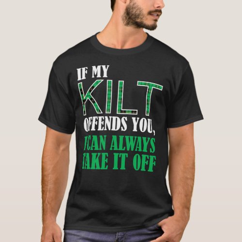 If My Kilt Offends You _ Funny St Patricks Day S T_Shirt