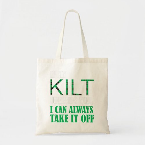 If My Kilt Offends You _ Funny St Patricks Day Tote Bag