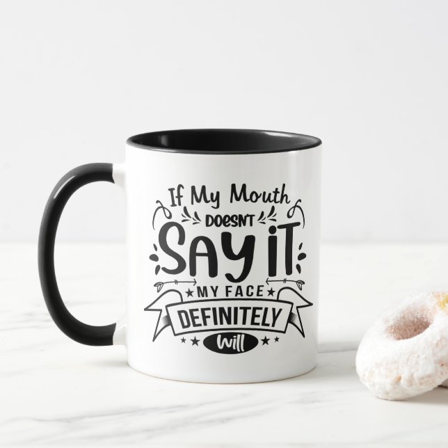 If My Mouth Doesn't Say It Funny Coffee Mug (With Donut)