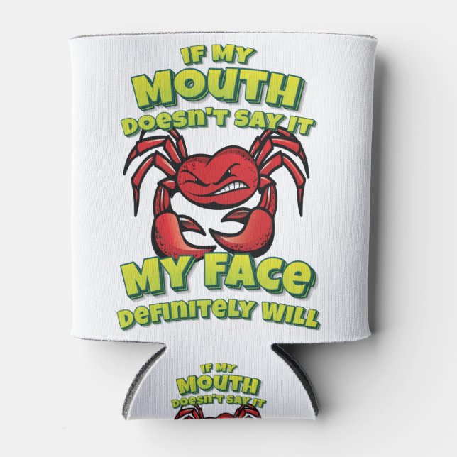 If My Mouth Doesn't Say It My Face Definitely Will Can Cooler (Front)