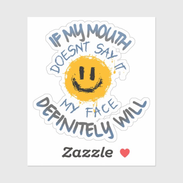 If my mouth doesn't say it my face definitely will sticker (Sheet)