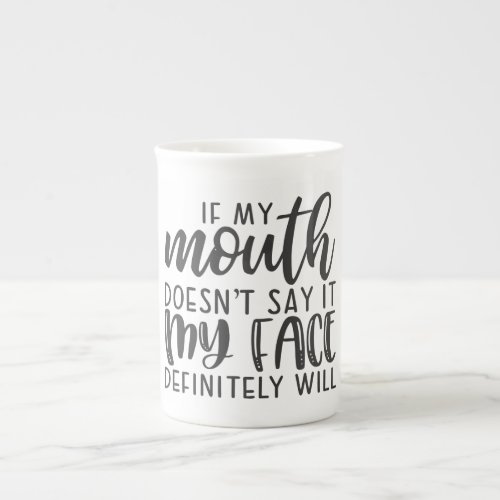 If My Mouth Doesnt Say It Specialty Mug