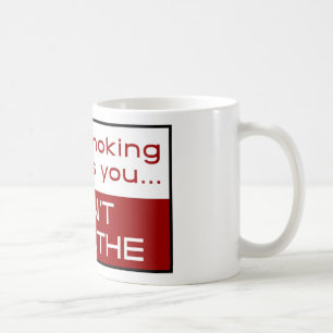 If my smoking bothers you... don't breathe coffee mug