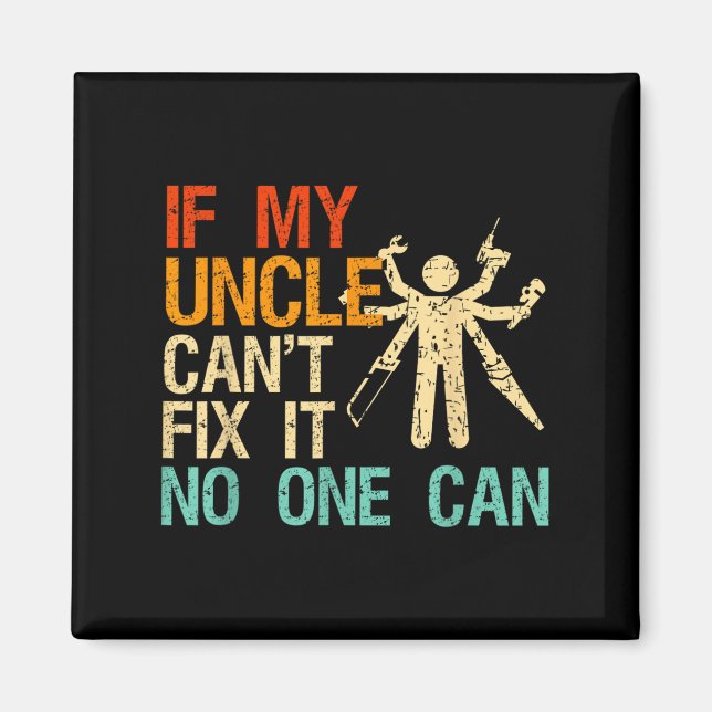 If My Uncle Can't Fix It Can  Magnet (Front)