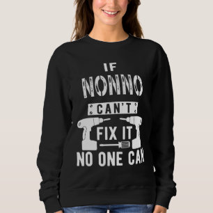 If Nonno Can't Fix It No One Can Italy Italian Gra Sweatshirt