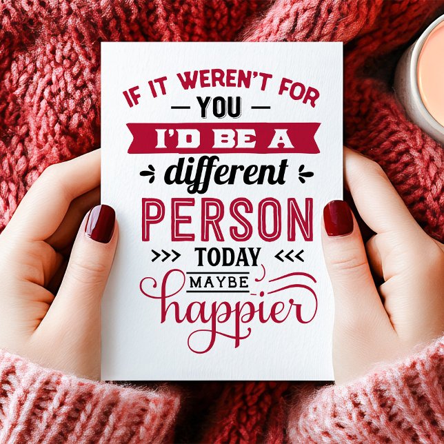 If Not For You Funny Ex Anti Valentine's Day Holiday Card (Creator Uploaded)