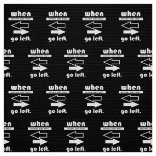 If Not Goes Right Go Left Fabric