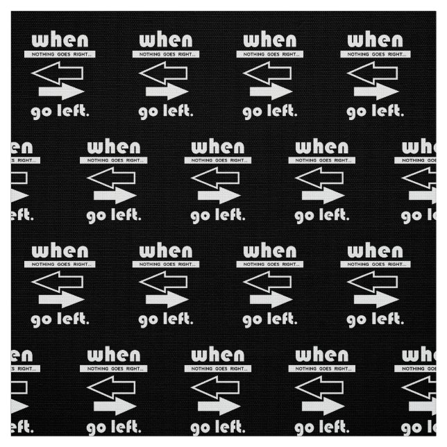 If Not Goes Right Go Left Fabric (Swatch)