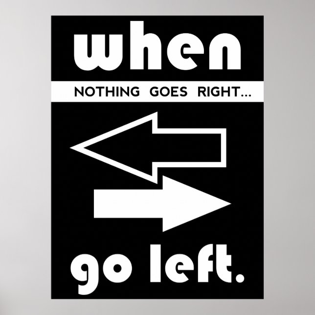 If Not Goes Right Go Left Poster (Front)