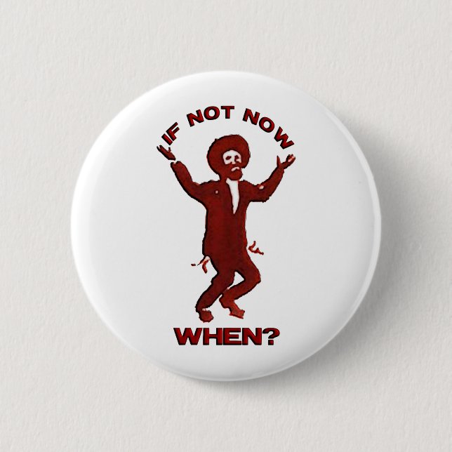 If Not Now Pinback Button (Front)