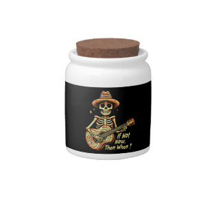 If Not Now, Then When Candy Jar