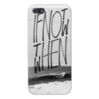 "If Not Now Then When" iPhone Case