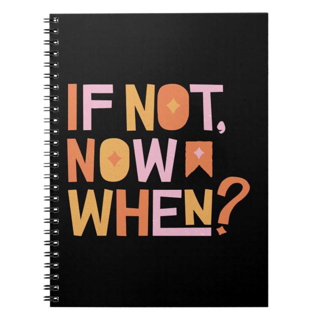 If Not Now When Notebook (Front)