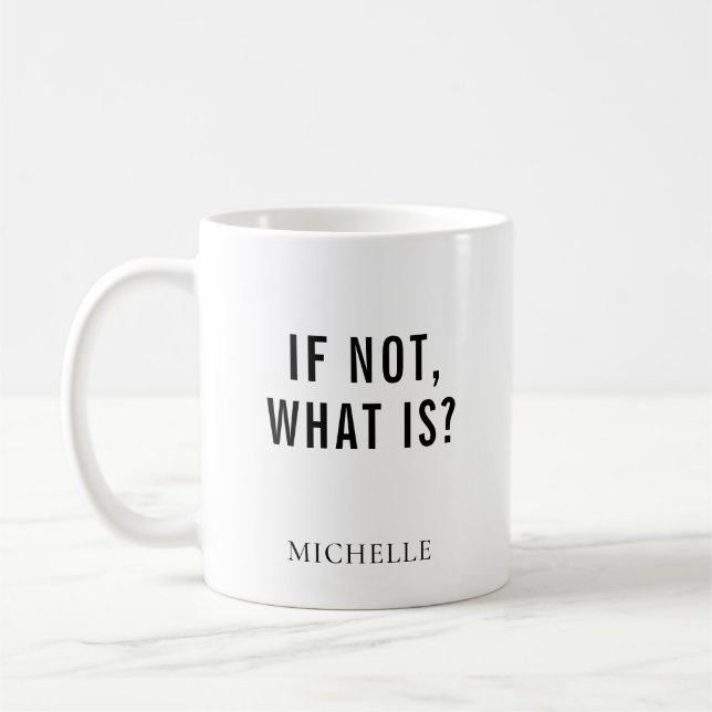 If Not What Is Funny Political Question Customize Coffee Mug (Left)