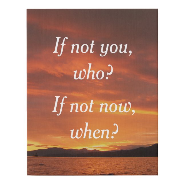 If not you, who? if not now, when? wall art (Front)