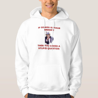 IF OBAMA IS YOUR ANSWER - Customized Hoodie