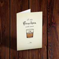 If only Bourbon cured cancer