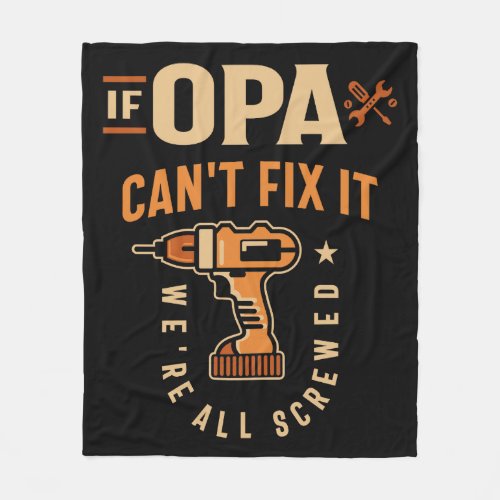 If Opa Cant Fix It Funny Handyman Grandpa Fleece Blanket