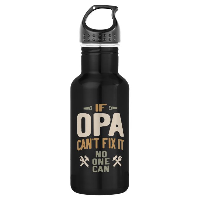 If Opa Can't Fix It No One Can - Father & Grandpa Stainless Steel Water Bottle (Front)
