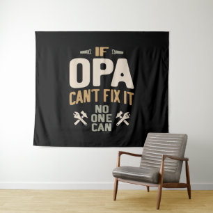 If Opa Can't Fix It No One Can - Father & Grandpa Tapestry