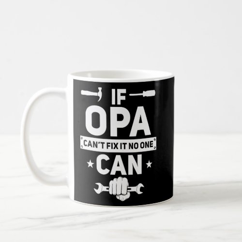 If Opa Cant Fix It No One Can  German Grandpa Han Coffee Mug