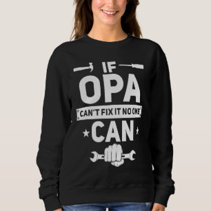 If Opa Can't Fix It No One Can  German Grandpa Han Sweatshirt