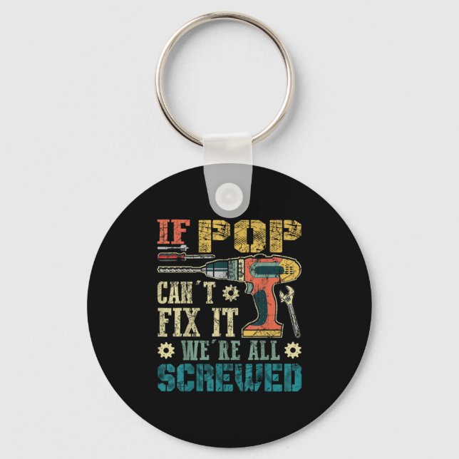 If P Can't Fix It We're All Screwed Funny Fathers  Keychain (Front)