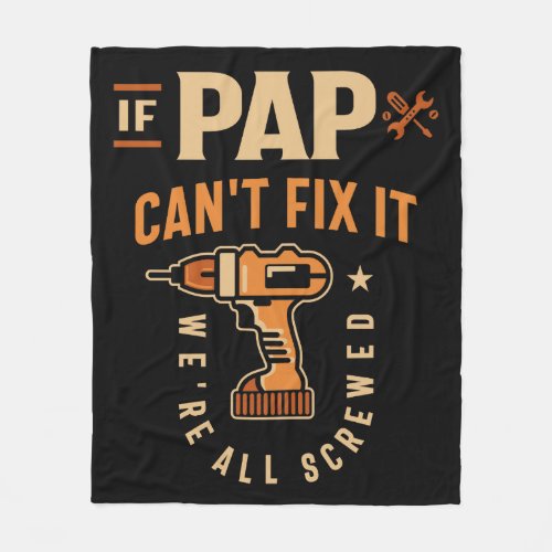 If Pap Cant Fix It Funny Handyman Grandpa Fleece Blanket