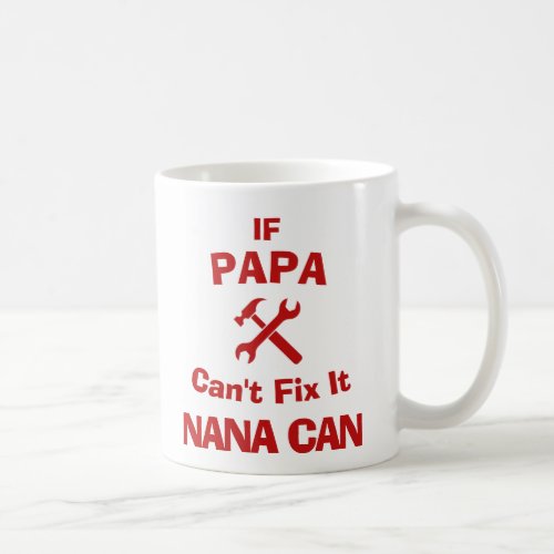 If Papa Cant Fix It Nana Can Coffee Mug