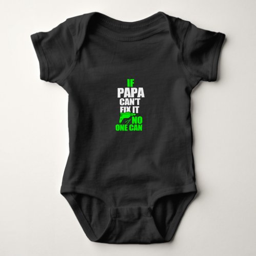 if papa cant fix it no one can baby bodysuit