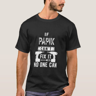 If Papik Can't Fix It No One Can Armenia Armenian T-Shirt