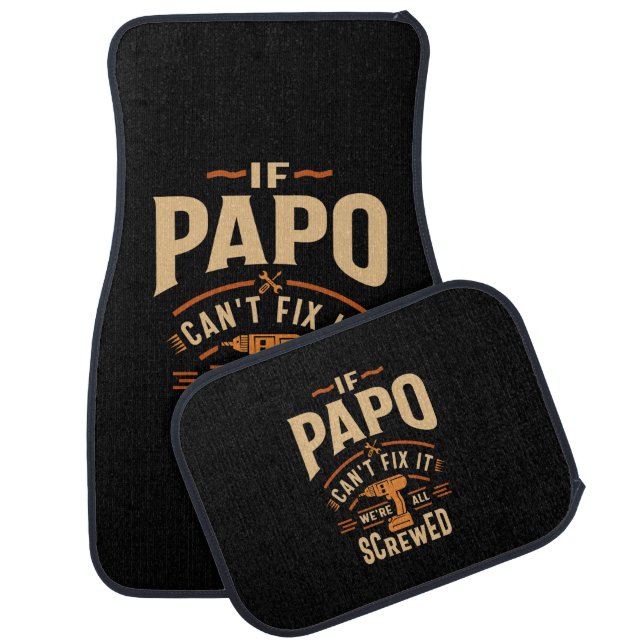 If Papo Cant Fix It Funny Handyman Grandpa Car Floor Mat (Set)