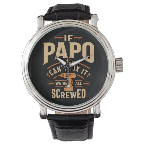 If Papo Cant Fix It Funny Handyman Grandpa Watch
