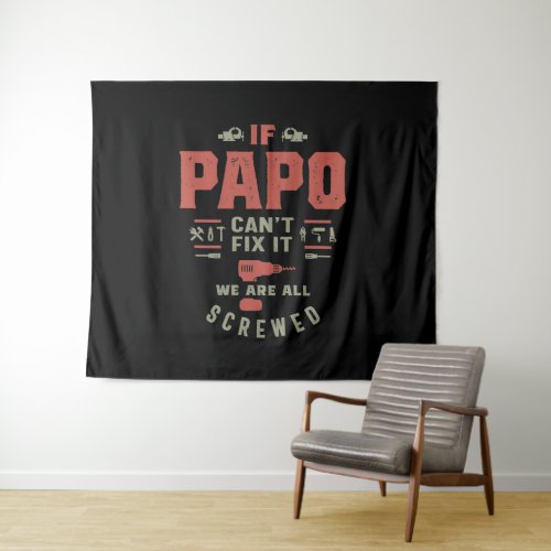 If Papo Cant Fix It We Are Screwed Tapestry