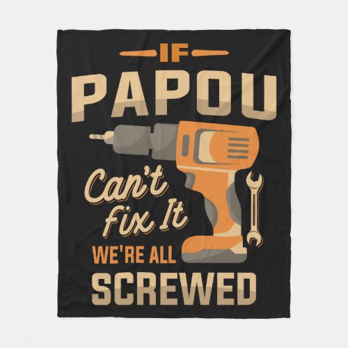 If Papou Cant Fix It Funny Handyman Grandpa Fleece Blanket
