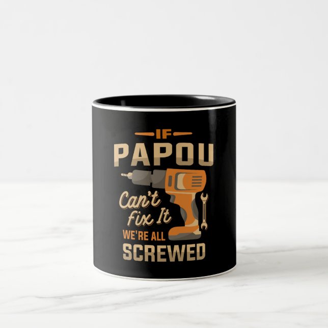 If Papou Cant Fix It Funny Handyman Grandpa Two-Tone Coffee Mug (Center)