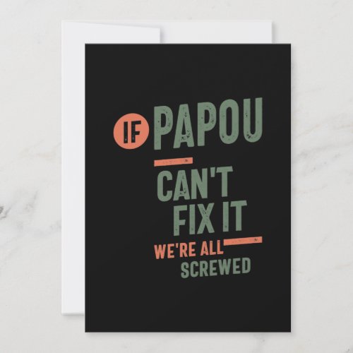 If Papou Cant Fix It Were All Screwed  Fahter Thank You Card