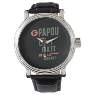 If Papou Can't Fix It We're All Screwed Fahter Watch