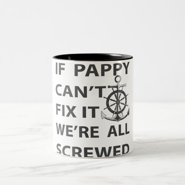 if pappy can't fix it we're all screwed Two-Tone coffee mug (Center)